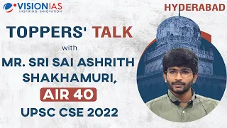 Hyderabad Toppers' Talk | Mr. Sri Sai Ashrith Shakhamuri, AIR 40, UPSC CSE 2022