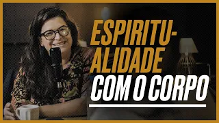 O CORPO IMPACTA O ESPÍRITO | LUIZA NAZARETH E CAROL BAZZO | CONVERGÊNCIA PODCAST