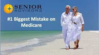 #1 Biggest Mistake People Make on Medicare