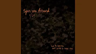 Spin You Around (1/24)