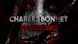 CREEPYPASTA | Charles Bonnet Syndrome