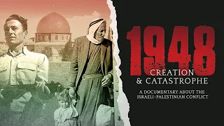 1948: Creation & Catastrophe (Full documentary)