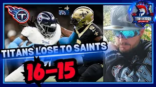 TITANS Lose to Saints 16-15! | Ryan Tannehill FAILS Titans. Coach Vrabel, Derrick Henry 💪 + DEFENSE.