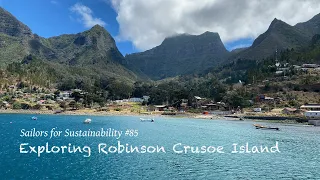 Our Pacific Journey Starts with Fascinating Robinson Crusoe Island! (Sailors for Sustainability #85)