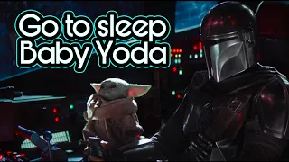 Go to sleep Baby Yoda