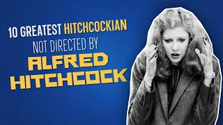 Top 10 HITCHCOCKIAN Movies Not Directed By ALFRED HITCHCOCK