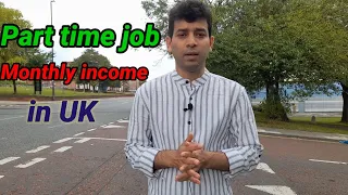 Part-time job and monthly income in UK for international students.