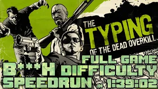 Typing of the Dead: Overkill Full Game B***h Difficulty Speedrun in 1:39:02 (RTA)