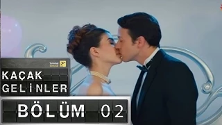 Kaçak Gelinler - 2.Bölüm