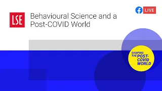 Behavioural Science and a Post-COVID World | LSE Online Event