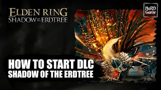 How to start Elden Ring Shadow Of The Erdtree DLC [How to Access the Elden Ring DLC] Guide 100%