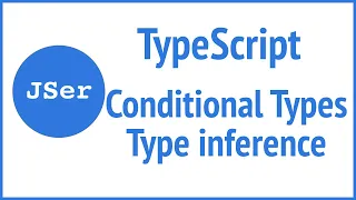 TypeScript Deep Dive - Conditional Types & Type inference | JSer - Front-End Interview questions