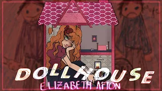DOLLHOUSE | Elizabeth Afton