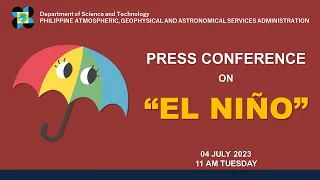 Press Conference on El Niño 11 AM | July 04, 2023