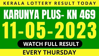 Kerala Lottery Result Today 11/05/2023 Karunya Plus KN-469 Lottery Results.