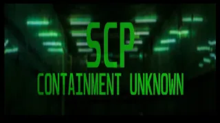 SCP : CONTAINMENT UNKNOWN - ЧЕКАЮ НОВЫЕ ОБНОВЫ! (scp)