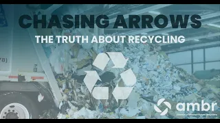 Chasing Arrows: The Truth About Recycling