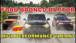 2022 Ford Bronco Raptor : Here’s What We Know About This High Performance Variant