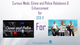 Curious Mods: Crime and Police Rebalance & Enhancement for GTA V PC