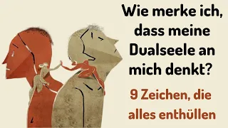 Wie merke ich, dass meine Dualseele an mich denkt?  9 Zeichen, die alles enthüllen!