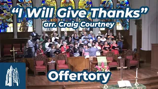 "I Will Give Thanks" arr. Craig Courtney - Offertory - [8/27/23]