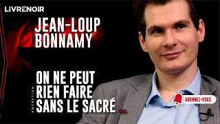 Jean-Loup Bonnamy : "L’effondrement de la christianisation est un problème pour l’Occident !"