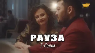 «Рауза» телехикаясы. 5-бөлім / Телесериал «Рауза». 5-серия