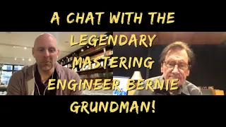 An incredible conversation with legendary mastering engineer Bernie Grundman! Please watch now!