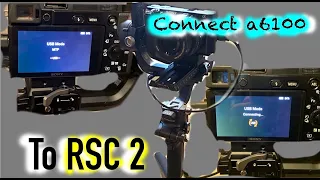 How to CONNECT DJI RSC 2 to Sony A6100 (settings tutorial)