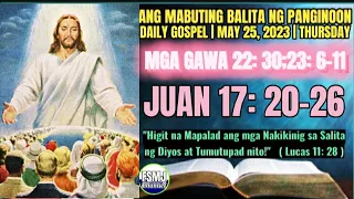 ANG MABUTING BALITA NG PANGINOON | MAY 25, 2023 | ANG SALITA NG DIYOS | DAILY GOSPEL READING | FSMJ