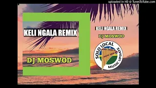 keli ngala remix ( DJ Moswod)