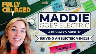 Maddie Goes Electric, Episode 2: Charging an electric car at home & locally (A beginner's guide)