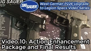 #10: Action Enhancement Package - Upgrading a West German P226 to Legion Specs
