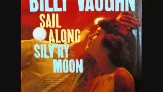 Billy Vaughn and His Orchestra - Sail Along Silv'ry Moon (1957)