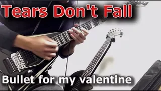 Tears Don't Fall / Bullet for my valentine 【Guitar Cover】