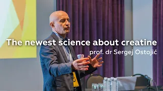 Najnovija nauka o kreatinu - Prof. dr Sergej Ostojić