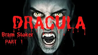 Dracula - Bram Stoker Part 1/2 Full Audiobook with Chapter guide