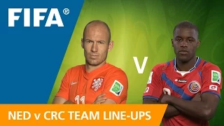 Netherlands v. Costa Rica - Team Line-ups EXCLUSIVE