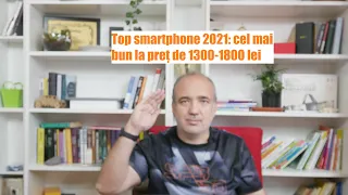 Top smartphone în 2021: cel mai bun telefon la preț de 1300-1800 de lei