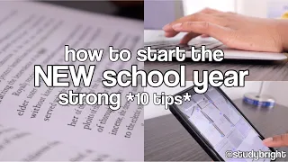 how to prepare for a NEW school year: 10 tips on how to start the school year strong | studybright