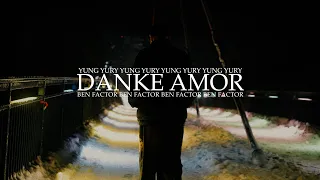 DANKE AMOR - YUNG YURY x BEN FACTOR (Prod. Damn Yury)