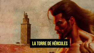 LA TORRE DE HÉRCULES l Leyenda de España