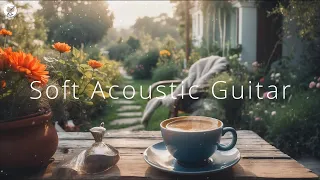 Soft Acoustic Guitar - Soothing Relaxation to Relax, Study, Coffee Time, Work and Deep Sleep