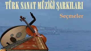 Türk Sanat Müziği Şarkıları Seçmeler ( 2 saat Kesintisiz )
