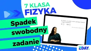 Spadek swobodny - zadanie | Fizyka 7 klasa