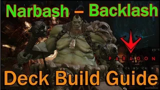 Paragon - Narbash (BackLash) Overview Deck Build And Guide