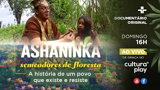Documentário | ASHANINKA - SEMEADORES DE FLORESTA