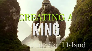 Kong: Skull Island (2017) - "Creating a King" [1/2]