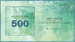 Jeff Ozmits - Show Me Love (Vintage & Morelli Remix)