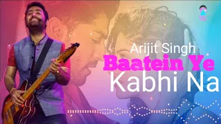 Baatein Ye Kabhi Na |  Arijit Singh |  Khamoshiyan | Sayeed Q Jeet G | Ali Gurmeet Sapna | New song